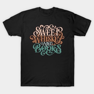 Sweet Whiskey and Books T-Shirt